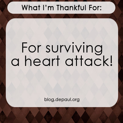 "What I'm thankful for: For surviving a heart attack"