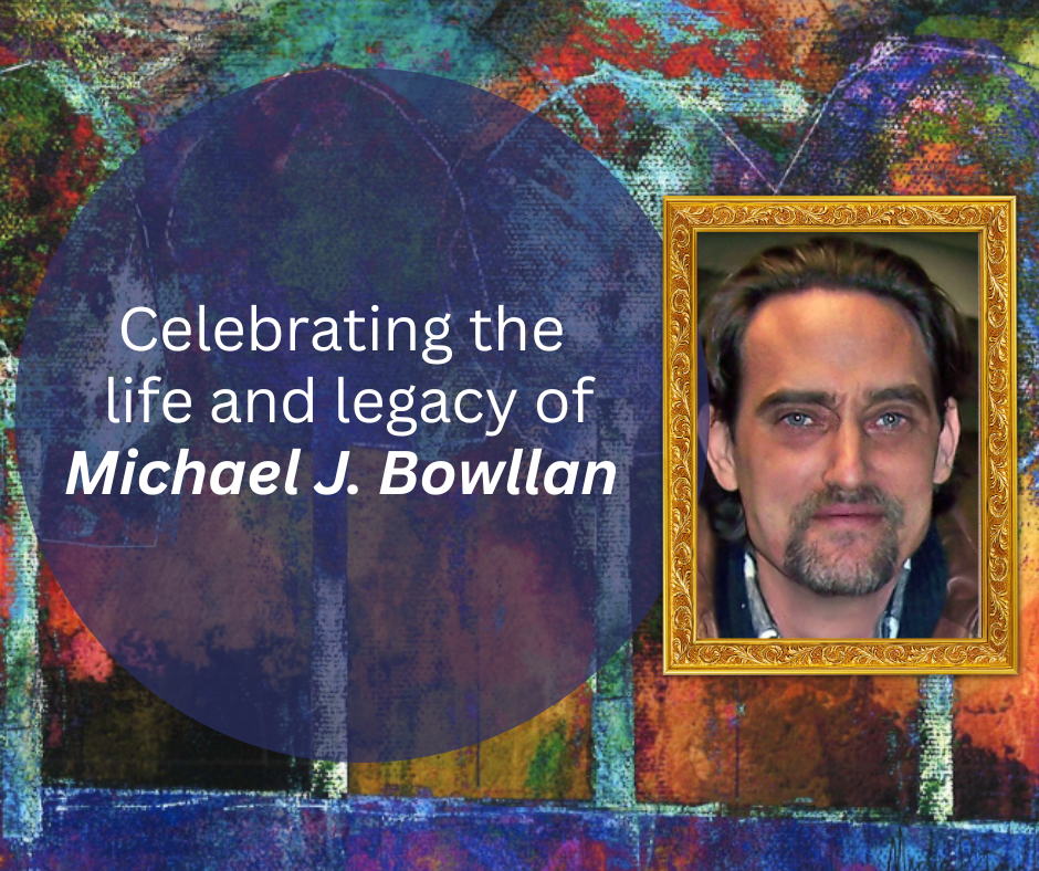 Abstract painting with "celebrating the life and legacy of Michael J. Bowllan," along with a photo of Michael in a gold frame. 
