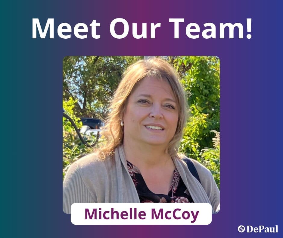 A woman with light brown hair smiles outdoors with green trees in the background. Text above reads “Meet Our Team!” and below says “Michelle McCoy.” DePaul logo is in the lower right corner.