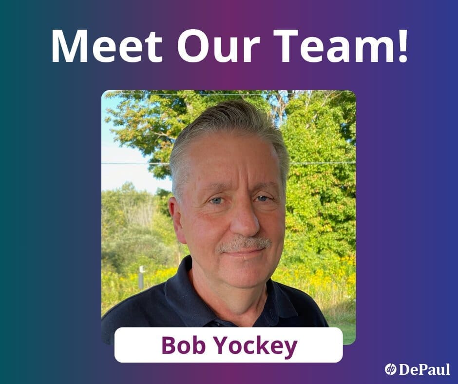 A man with short gray hair and a mustache stands outside with trees and greenery in the background. Text above says Meet Our Team! and below reads Bob Yockey. DePaul logo is in the bottom right corner.