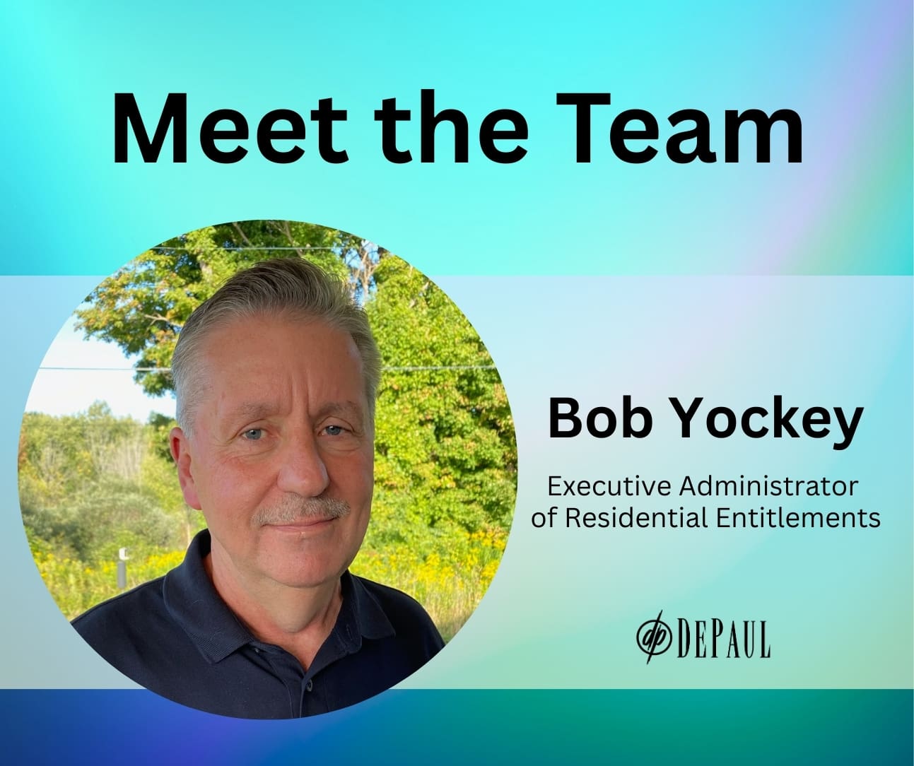 Blue and purple gradient background with photo of Bob Yockey, Executive Administrator of Residential Entitlements and Black DePaul logo