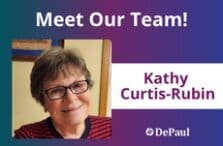 Portrait of Kathy Curtis-Rubin smiling, wearing glasses and a striped shirt, next to text that reads Meet Our Team! Kathy Curtis-Rubin with the DePaul logo on a purple and teal background.