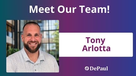 Headshot of a smiling man with a beard next to the text Meet Our Team! Tony Arlotta on a purple-blue gradient background, with a DePaul logo at the bottom.