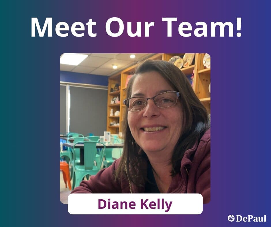 A woman with glasses and brown hair smiles at a table in a colorful room. Text reads Meet Our Team! Diane Kelly with the DePaul logo in the corner.