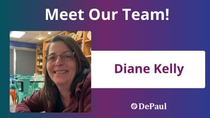 A woman with glasses smiles in a classroom setting. Text reads “Meet Our Team! Diane Kelly” above the DePaul logo on a purple gradient background.