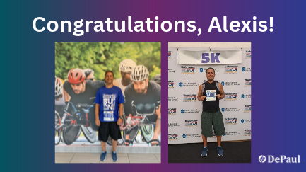 Two photos of a man with a race bib, one standing in front of cyclists and another at a 5K finish line. Text above reads Congratulations, Alexis! DePaul logo is in the bottom right corner.